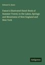 Edward S. Sears: Faxon's Illustrated Hand-Book of Summer Travel, to the Lakes, Springs and Mountains of New England and New York, Buch