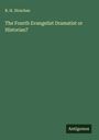 R. H. Strachan: The Fourth Evangelist Dramatist or Historian?, Buch