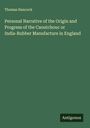 Thomas Hancock: Personal Narrative of the Origin and Progress of the Caoutchouc or India-Rubber Manufacture in England, Buch