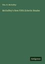 Wm. H. McGuffey: McGuffey's New Fifth Eclectic Reader, Buch