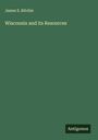 James S. Ritchie: Wisconsin and its Resources, Buch