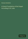 Herman Heinfetter: A Literal Translation of the Gospel According to St. Luke, Buch