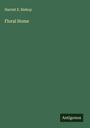 Harriet E. Bishop: Floral Home, Buch