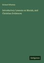 Richard Whately: Introductory Lessons on Morals, and Christian Evidences, Buch
