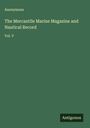 Anonymous: The Mercantile Marine Magazine and Nautical Record, Buch