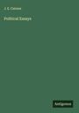 J. E. Cairnes: Political Essays, Buch