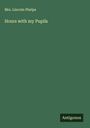 Lincoln Phelps: Hours with my Pupils, Buch