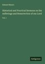 Edward Monro: Historical and Practical Sermons on the sufferings and Resurrection of our Lord, Buch