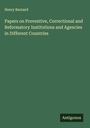 Henry Barnard: Papers on Preventive, Correctional and Reformatory Institutions and Agencies in Different Countries, Buch