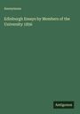 Anonymous: Edinburgh Essays by Members of the University 1856, Buch