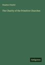 Stephen Chastel: The Charity of the Primitive Churches, Buch