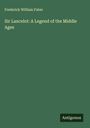 Frederick William Faber: Sir Lancelot: A Legend of the Middle Ages, Buch