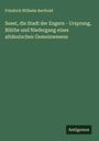 Friedrich Wilhelm Barthold: Soest, die Stadt der Engern - Ursprung, Blüthe und Niedergang eines altdeutschen Gemeinwesens, Buch