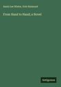 Annis Lee Wister: From Hand to Hand; a Novel, Buch