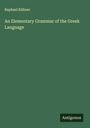 Raphael Kühner: An Elementary Grammar of the Greek Language, Buch