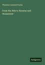 Theodore Ledyard Cuyler: From the Nile to Norway and Homeward, Buch