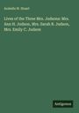 Arabella W. Stuart: Lives of the Three Mrs. Judsons: Mrs. Ann H. Judson, Mrs. Sarah B. Judson, Mrs. Emily C. Judson, Buch