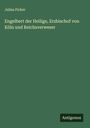Julius Ficker: Engelbert der Heilige, Erzbischof von Köln und Reichsverweser, Buch