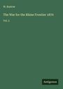 W. Rustow: The War for the Rhine Frontier 1870, Buch