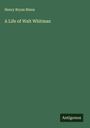 Henry Bryan Binns: A Life of Walt Whitman, Buch