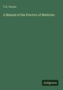 T. H. Tanner: A Manual of the Practice of Medicine, Buch