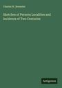 Charles W. Brewster: Sketches of Persons Localities and Incidents of Two Centuries, Buch