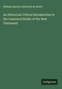 Wilhelm Martin Leberecht De Wette: An Historical-Critical Introduction to the Canonical Books of the New Testament, Buch