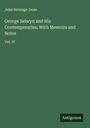 John Heneage Jesse: George Selwyn and His Contemporaries; With Memoirs and Notes, Buch