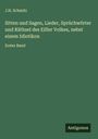 J. H. Schmitz: Sitten und Sagen, Lieder, Sprüchwörter und Räthsel des Eifler Volkes, nebst einem Idiotikon, Buch