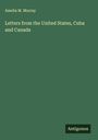 Amelia M. Murray: Letters from the United States, Cuba and Canada, Buch