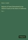 Henry J. Labatt: Reports of Cases Determined in the District Courts of the State of California, Buch