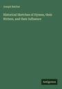 Joseph Belcher: Historical Sketches of Hymns, their Writers, and their Influence, Buch