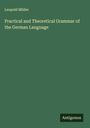 Leopold Müller: Practical and Theoretical Grammar of the German Language, Buch