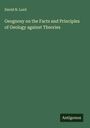 David N. Lord: Geognosy on the Facts and Principles of Geology against Theories, Buch