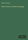 Solomon Deutsch: Biblical History in Biblical Language, Buch