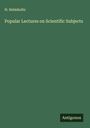 H. Helmholtz: Popular Lectures on Scientific Subjects, Buch
