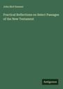 John Bird Sumner: Practical Reflections on Select Passages of the New Testament, Buch