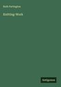 Ruth Partington: Knitting-Work, Buch