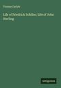Thomas Carlyle: Life of Friedrich Schiller; Life of John Sterling, Buch