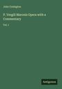 John Conington: P. Vergili Maronis Opera with a Commentary, Buch