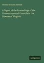 Thomas Grayson Dashiell: A Digest of the Proceedings of the Conventions and Councils in the Diocese of Virginia, Buch