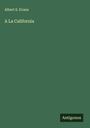 Albert S. Evans: A La California, Buch
