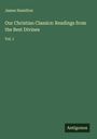 James Hamilton: Our Christian Classics: Readings from the Best Divines, Buch