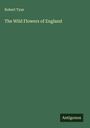 Robert Tyas: The Wild Flowers of England, Buch