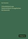 Karl Kuzmány: Urkundenbuch zum Oesterreichisch-Evangelischen Kirchenrecht, Buch