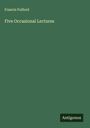 Francis Fulford: Five Occasional Lectures, Buch