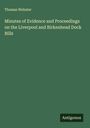 Thomas Webster: Minutes of Evidence and Proceedings on the Liverpool and Birkenhead Dock Bills, Buch