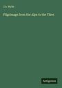 J. A. Wylie: Pilgrimage from the Alps to the Tiber, Buch