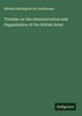 Edward Barrington De Fonblanque: Treatise on the Administration and Organization of the British Army, Buch
