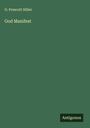 O. Prescott Hiller: God Manifest, Buch